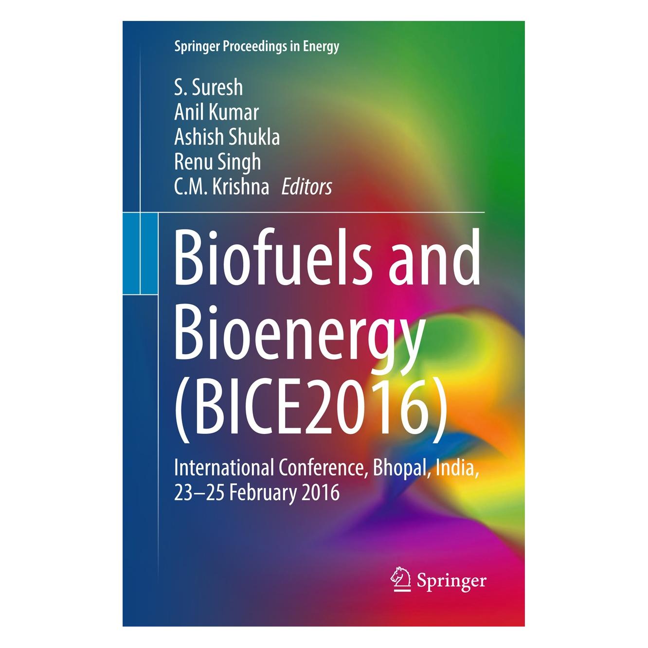 Springer Biofuels and Bioenergy (BICE2016) (Englisch, Hardcover, Anil Kumar, Ashish Shukla, C.M. Krishna, Renu Singh, S. Suresh) (9783319472553)