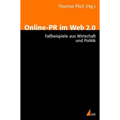 Online-PR im Web 2.0, Taschenbuch von Thomas Pleil, Uvk, 978-3-86764-003-9