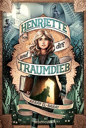 Akram El-Bahay - Henriette und der Traumdieb - Preis vom 07.10.2026 11:45:10 h