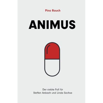 Steffen Anbach und Linda Sachse / Animus, Taschenbuch von Pino Rauch, Epubli, 978-3-7598-2787-6