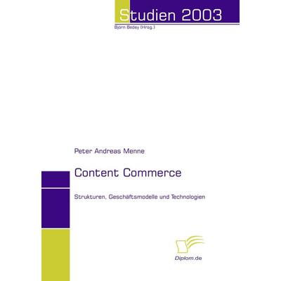 Content Commerce, Taschenbuch von Peter Andreas Menne, Diplomica Verlag GmbH, 978-3-8324-7914-5