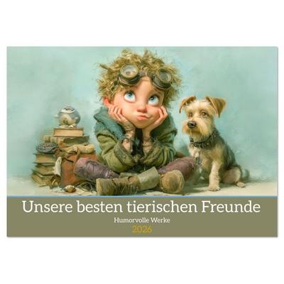 Unsere besten tierischen Freunde - Humorvolle Werke (Tischkalender 2026 DIN A5 quer), CALVENDO Monatskalender