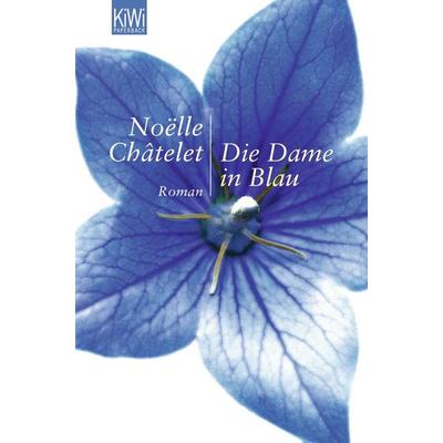 Die Dame in Blau, Taschenbuch von Noelle Chatelet, Kiepenheuer & Witsch