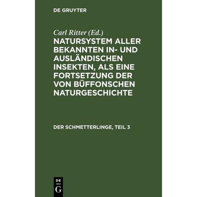 Der Schmetterlinge, Teil 3, Gebundene Ausgabe von , De Gruyter, 978-3-11-245085-7