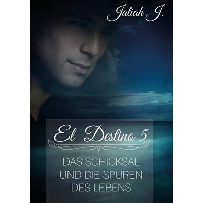 El Destino 5, Taschenbuch von Jaliah J., BoD – Books on Demand