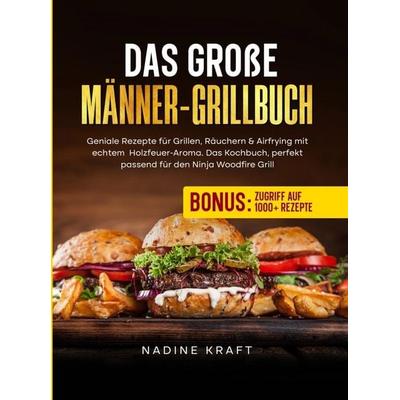 Das große Männer-Grillbuch, Taschenbuch von Nadine Kraft, Bookmundo, 978-94-039-2633-9