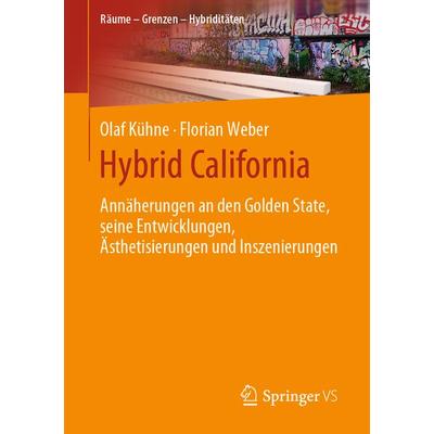 Hybrid California, Taschenbuch von Olaf Kühne,Florian Weber, Springer Fachmedien Wiesbaden GmbH, 978-3-658-26778-0