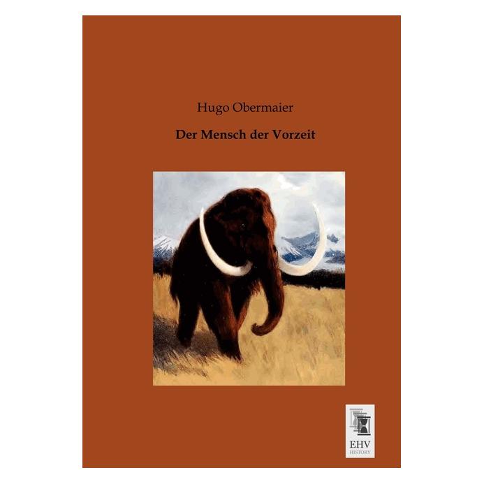 EHV-History Der Mensch der Vorzeit (Deutsch, Softcover, Hugo Obermaier) (55509352)