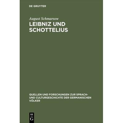 Leibniz und Schottelius, Gebundene Ausgabe von August Schmarsow, De Gruyter Oldenbourg, 978-3-11-125154-7