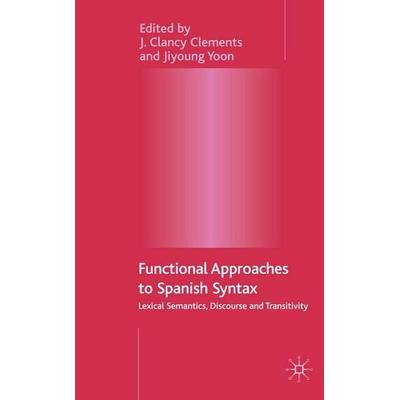 Functional Approaches to Spanish Syntax, Gebundene Ausgabe von , Palgrave Macmillan UK, 978-1-4039-9406-6