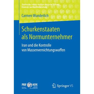 Schurkenstaaten als Normunternehmer, Taschenbuch von Carmen Wunderlich, Springer Fachmedien Wiesbaden GmbH, 978-3-658-19019-4