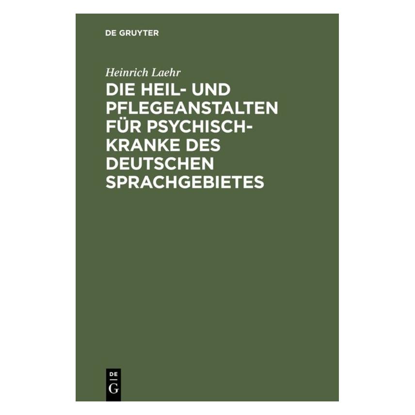 De Gruyter Laehr:Die Heil- und Pflegeanstalten für (Deutsch, Hardcover, Heinrich Laehr) (67776180)