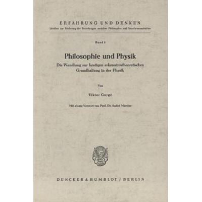 Philosophie und Physik., Taschenbuch von Viktor Gorgé, Duncker & Humblot, 978-3-428-00514-7