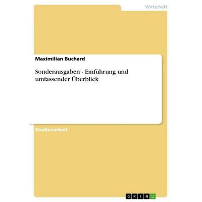 Sonderausgaben - Einführung und umfassender Überblick, Taschenbuch von Maximilian Buchard, GRIN, 978-3-656-40594-8