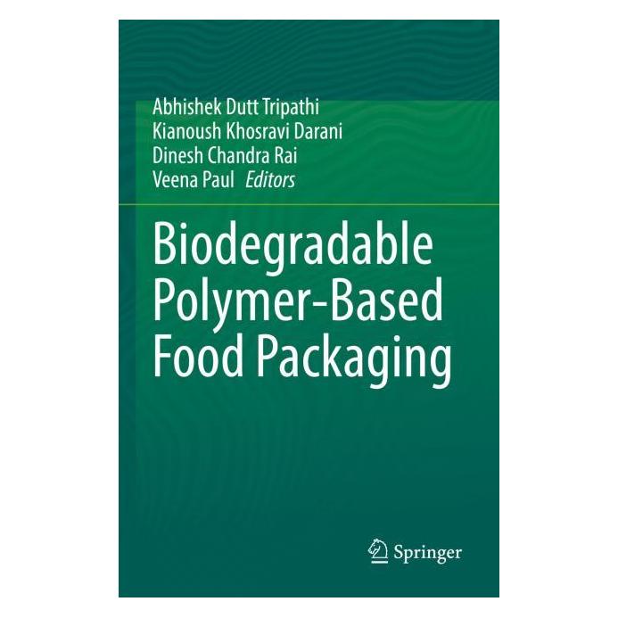 Springer Biodegradable Polymer-Based Food Packaging (Englisch, Softcover, Abhishek Dutt Tripathi, Dinesh Chandra Rai, Kianoush Khosravi Darani, Veena Paul) (56976274)