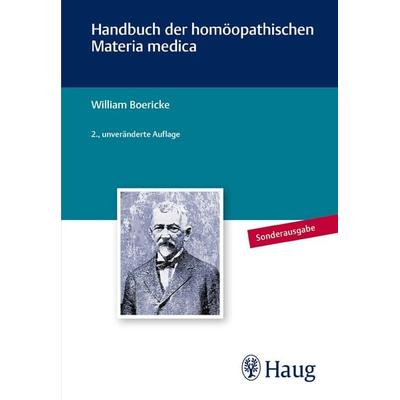 Handbuch der homöopathischen Materia medica, Gebundene Ausgabe von William Boericke, Karl F. Haug, 978-3-8304-7873-7