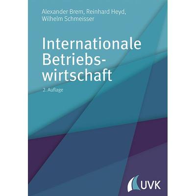 Internationale Betriebswirtschaft, Gebundene Ausgabe von Alexander Brem,Reinhard Heyd,Wilhelm Schmeisser,Rebecca Popp,Stefan Beissel, Uvk,
