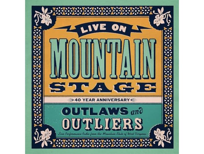 Live On Mountain Stage: Outlaws & Outliers [40th Anniversary Edition]