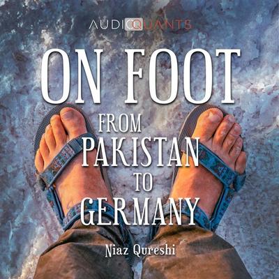 On Foot from Pakistan to Germany - Niaz Qureshi,Peter Schütt, Audio, 4066004444499