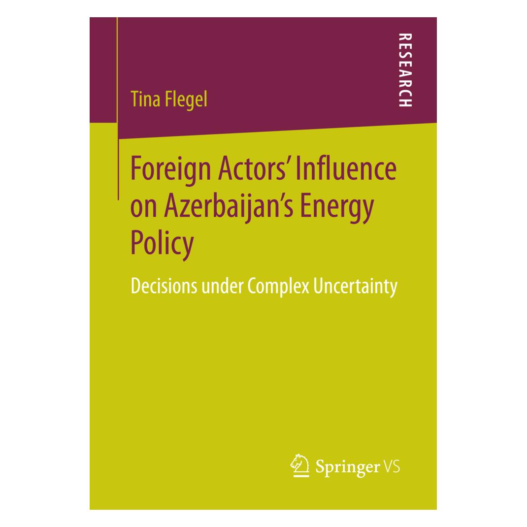 Springer Foreign Actors' Influence on Azerbaijan's Energy Policy (Englisch, Softcover, Tina Flegel) (55598743)