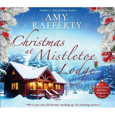 Christmas at Mistletoe Lodge - Amy Rafferty, CD, 9781685924638