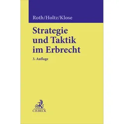 Strategie und Taktik im Erbrecht, Fachbücher von Michael Holtz, Wolfgang Roth, Martina Klose