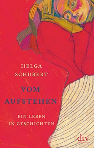 Helga Schubert - Vom Aufstehen: Ein Leben in Geschichten - Preis vom 01.10.2026 17:08:56 h