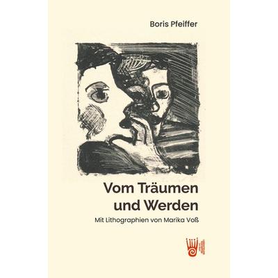 Vom Träumen und Werden, Taschenbuch von Boris Pfeiffer, Verlag Akademie der Abenteuer, 978-3-9853017-9-9