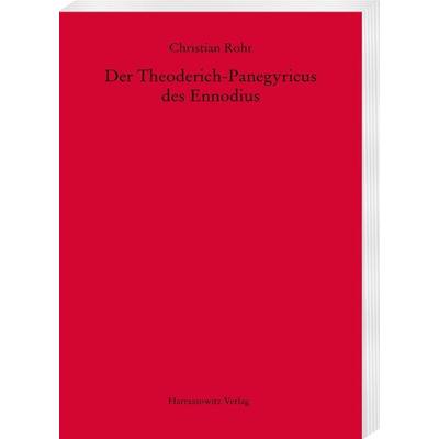 Der Theoderich-Panegyricus des Ennodius, Taschenbuch von Christian Rohr, Harrassowitz, 978-3-447-17253-0