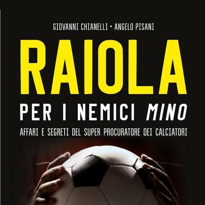 Raiola. Per i nemici Mino - Giovanni Chianelli,Angelo Pisano, Audio, 9789179094072