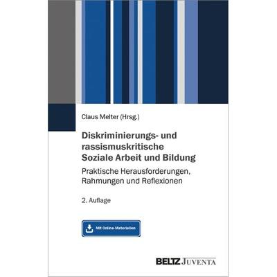 Diskriminierungs- und rassismuskritische Soziale Arbeit und Bildung, Taschenbuch von , Juventa Verlag ein Imprint der Beltz Verlagsgruppe GmbH & Co.