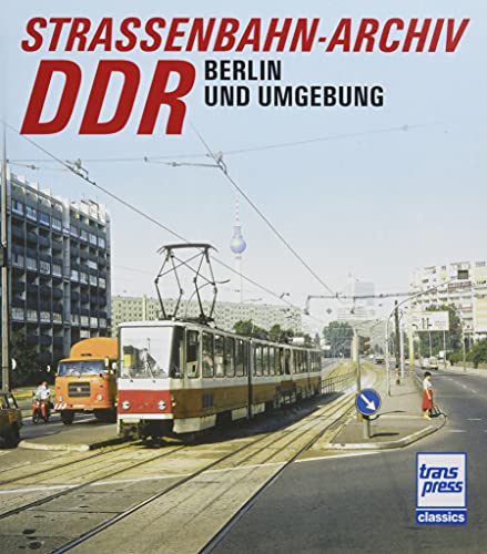Gerhard Bauer - Straßenbahn-Archiv DDR: Raum Berlin und Umgebung - Preis vom 09.10.2026 07:28:09 h