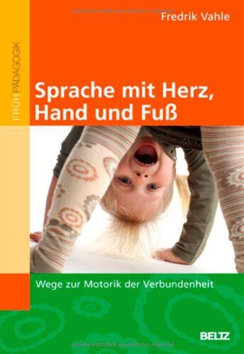 Fredrik Vahle - Sprache mit Herz, Hand und Fuß: Wege zur Motorik der Verbundenheit - Preis vom 13.10.2026 11:25:28 h
