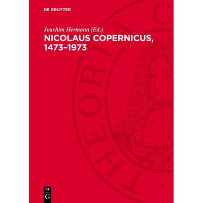 Nicolaus Copernicus, 1473–1973, Gebundene Ausgabe von , De Gruyter, 978-3-11-271884-1