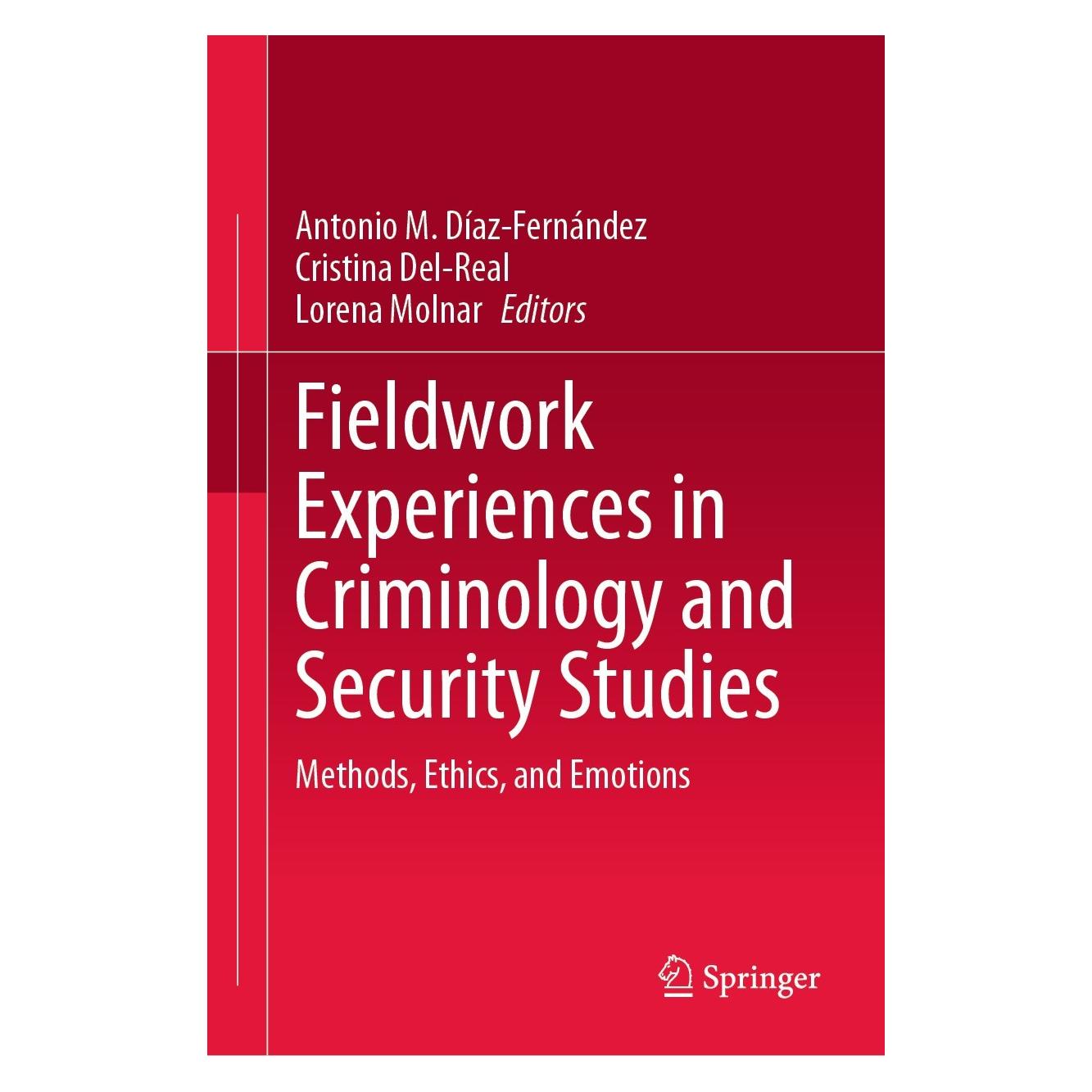 Springer Fieldwork Experiences in Criminology and Security Studies (Englisch, Hardcover, Antonio M. Díaz-Fernández, Cristina Del-Real, Lorena Molnar) (9783031415739)