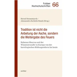 >>Tradition ist nicht die Anbetung der, Fachbücher von Bernd Dennemarck, Alessandra Sorbello Staub