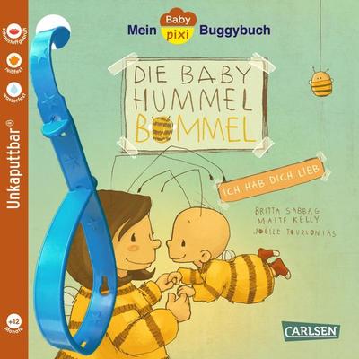 Baby Pixi (unkaputtbar) 155: Mein Baby-Pixi-Buggybuch: Baby Hummel Bommel – Ich hab dich lieb, Taschenbuch von Britta Sabbag,Maite Kelly, Carlsen,
