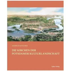 Die Kirchen der Potsdamer Kulturlandschaft, Sachbücher von Andreas Kitschke