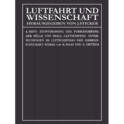 Stoffdehnung und Formänderung der Hülle von Prall-Luftschiffen, Taschenbuch von Rudolf Haas,Alexander Dietzius, Springer Berlin, 978-3-662-42856-6
