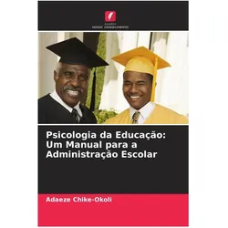 Psicologia da Educação: Um Manual para a Administração Escolar, Schulbücher von Adaeze Chike-Okoli