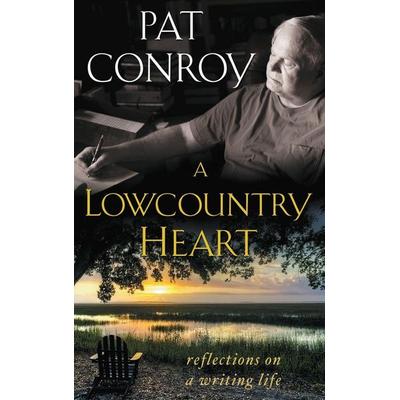 A Lowcountry Heart, Taschenbuch von Pat Conroy, Simon & Schuster N.Y., 978-0-385-34353-4