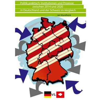 Politik praktisch: Institutionen und Prozesse zwischen 2014 und 2020, Gebundene Ausgabe von Jan Mundhenk, BoD – Books on Demand, 978-3-8370-7287-7