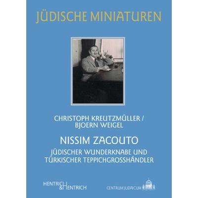 Nissim Zacouto, Taschenbuch von Christoph Kreutzmüller,Bjoern Weigel, Hentrich und Hentrich Verlag Berlin, 978-3-941450-16-5