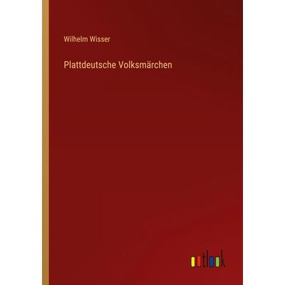 Plattdeutsche Volksmärchen, Taschenbuch von Wilhelm Wisser, Outlook, 978-3-368-41072-8