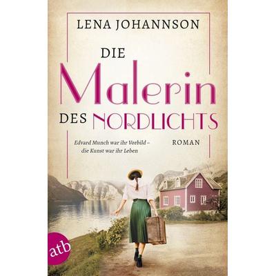 Die Malerin des Nordlichts, Taschenbuch von Lena Johannson, Aufbau TB
