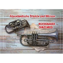 Alpenländische Stückln und Weisen aus dem Repertoire der Reichenauer Tanzlmusi, Fachbücher von Renate Altmann