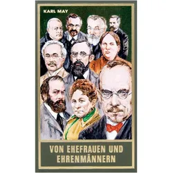 Gesammelte Werke: Gesammelte Werke 85. Von Ehefrauen und Ehrenmännern, Belletristik von Karl May