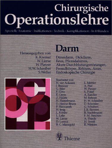 Karl Kremer - Chirurgische Operationslehre. Spezielle Anatomie, Indikationen, Technik, Komplikationen: Chirurgische Operationslehre, 10 Bde. in 12 Tl.-Bdn. u. 1 ... Rektum, Anus, Endoskopische Chirurgie - Preis vom 09.10.2026 07:28:09 h