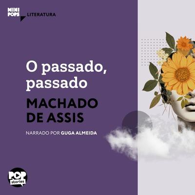 O passado, passado - Machado de Assis, Audio, 9786554115674