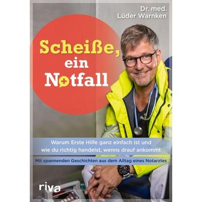 Scheiße, ein Notfall, Taschenbuch von Lüder Warnken, Riva, 978-3-7423-2472-6
